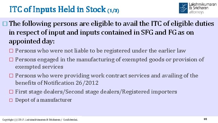 ITC of Inputs Held in Stock (1/3) � The following persons are eligible to