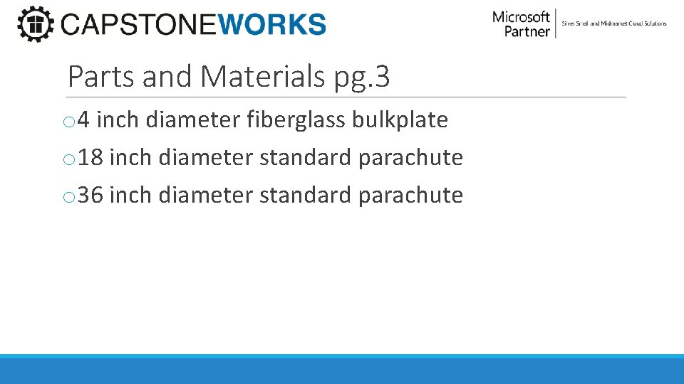Parts and Materials pg. 3 o 4 inch diameter fiberglass bulkplate o 18 inch