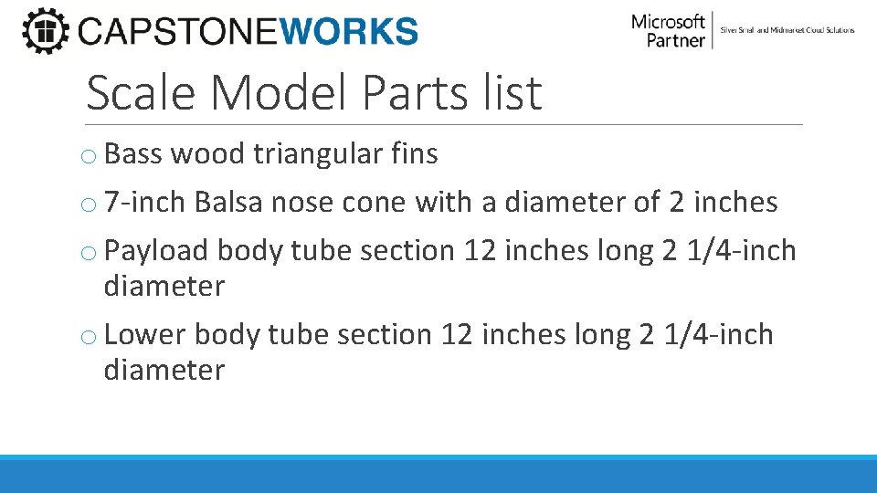 Scale Model Parts list o Bass wood triangular fins o 7 -inch Balsa nose