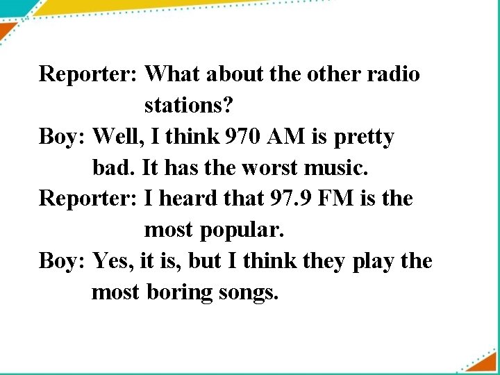 Reporter: What about the other radio stations? Boy: Well, I think 970 AM is