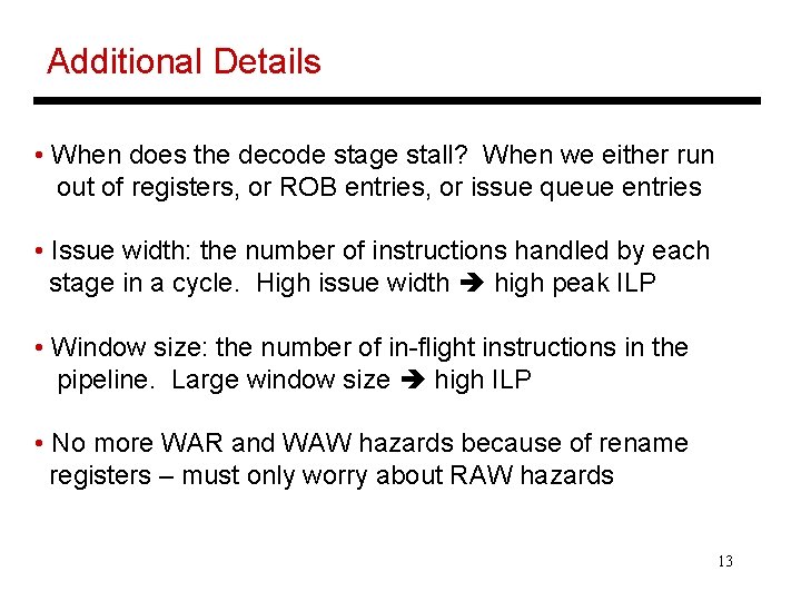 Additional Details • When does the decode stage stall? When we either run out