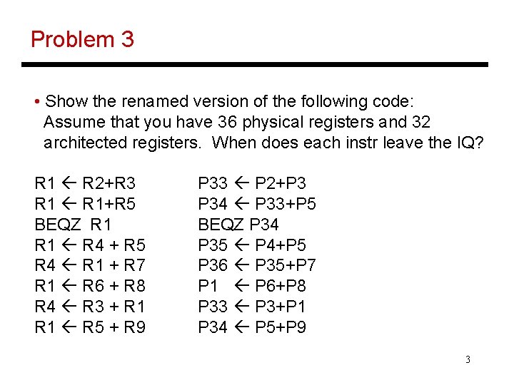 Problem 3 • Show the renamed version of the following code: Assume that you