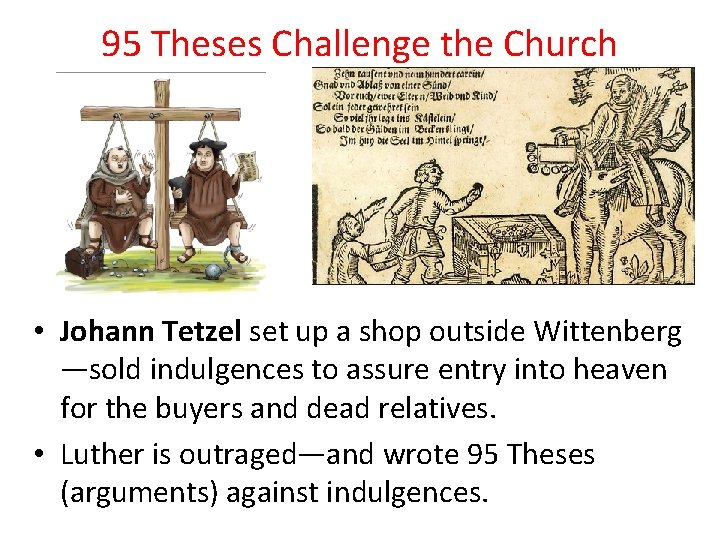 95 Theses Challenge the Church • Johann Tetzel set up a shop outside Wittenberg
