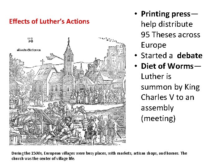 Effects of Luther’s Actions • Printing press— help distribute 95 Theses across Europe •