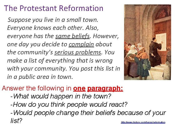 The Protestant Reformation Suppose you live in a small town. Everyone knows each other.
