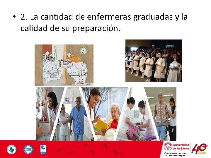  • 2. La cantidad de enfermeras graduadas y la calidad de su preparación.