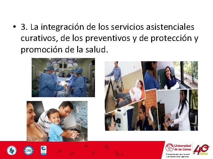  • 3. La integración de los servicios asistenciales curativos, de los preventivos y