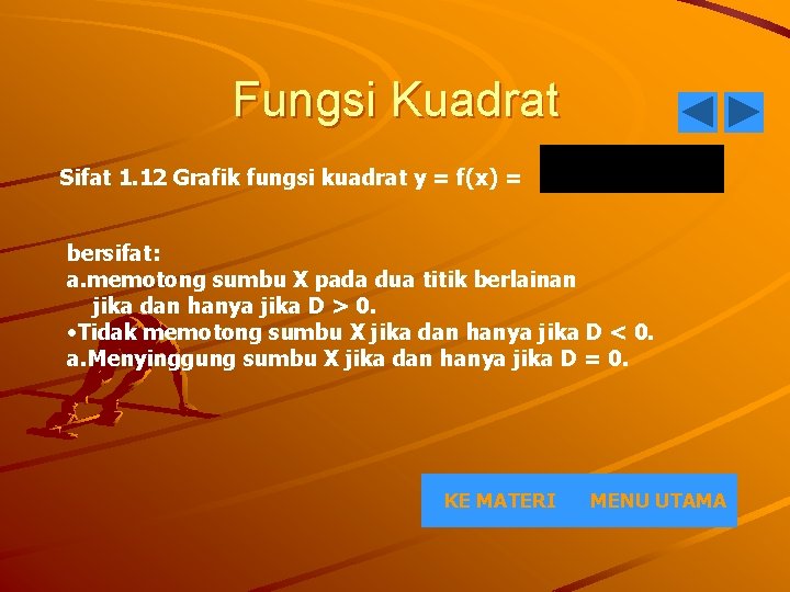 Fungsi Kuadrat Sifat 1. 12 Grafik fungsi kuadrat y = f(x) = bersifat: a.