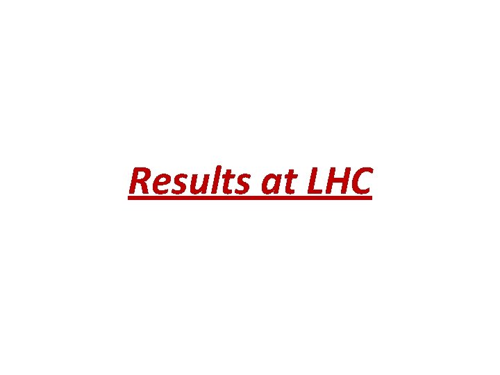 Results at LHC 