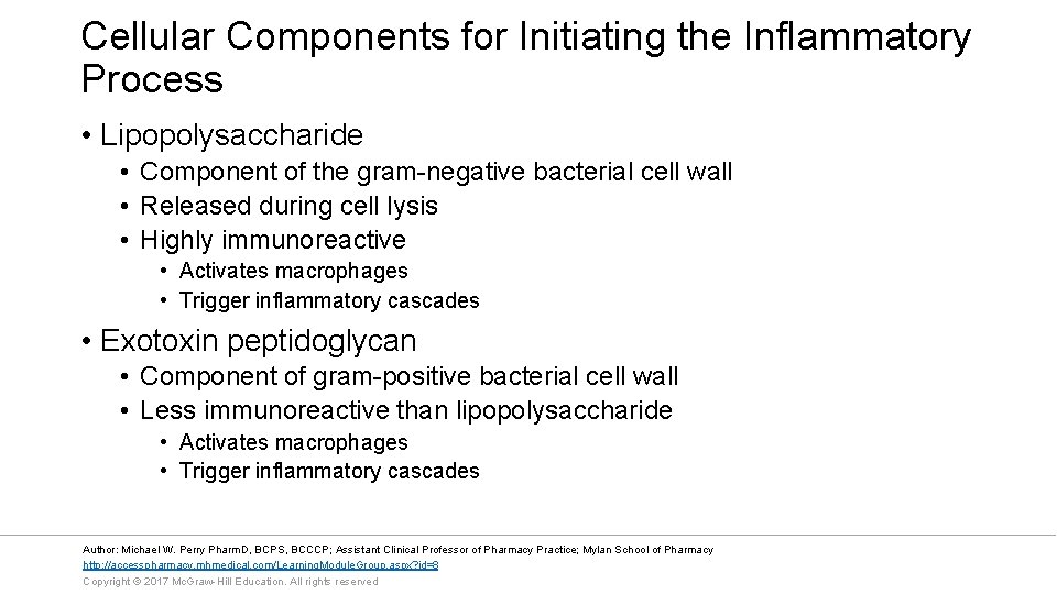 Cellular Components for Initiating the Inflammatory Process • Lipopolysaccharide • Component of the gram-negative