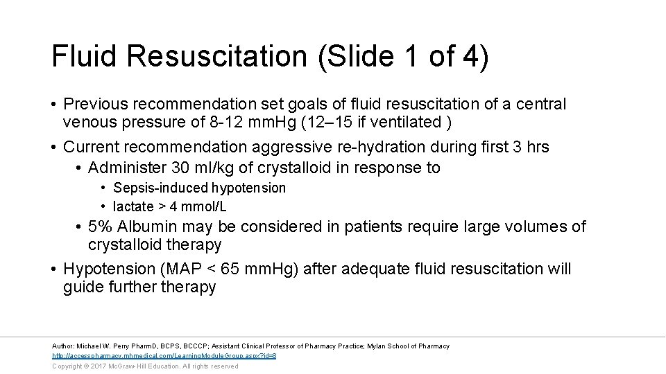 Fluid Resuscitation (Slide 1 of 4) • Previous recommendation set goals of fluid resuscitation