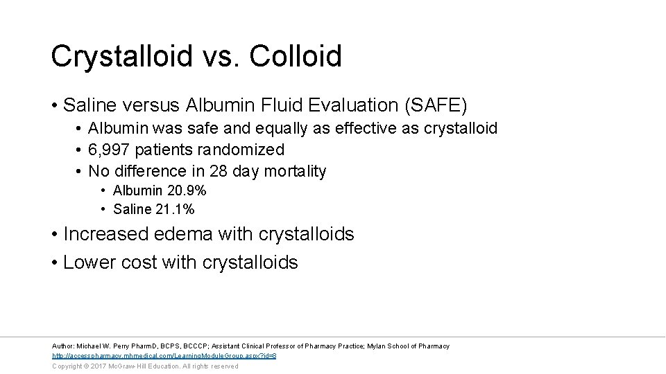 Crystalloid vs. Colloid • Saline versus Albumin Fluid Evaluation (SAFE) • Albumin was safe