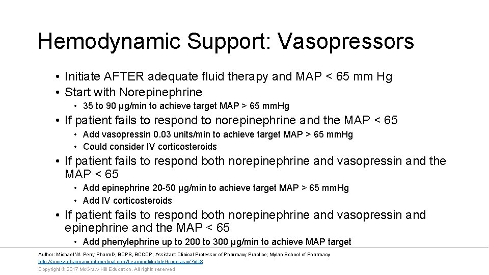 Hemodynamic Support: Vasopressors • Initiate AFTER adequate fluid therapy and MAP < 65 mm