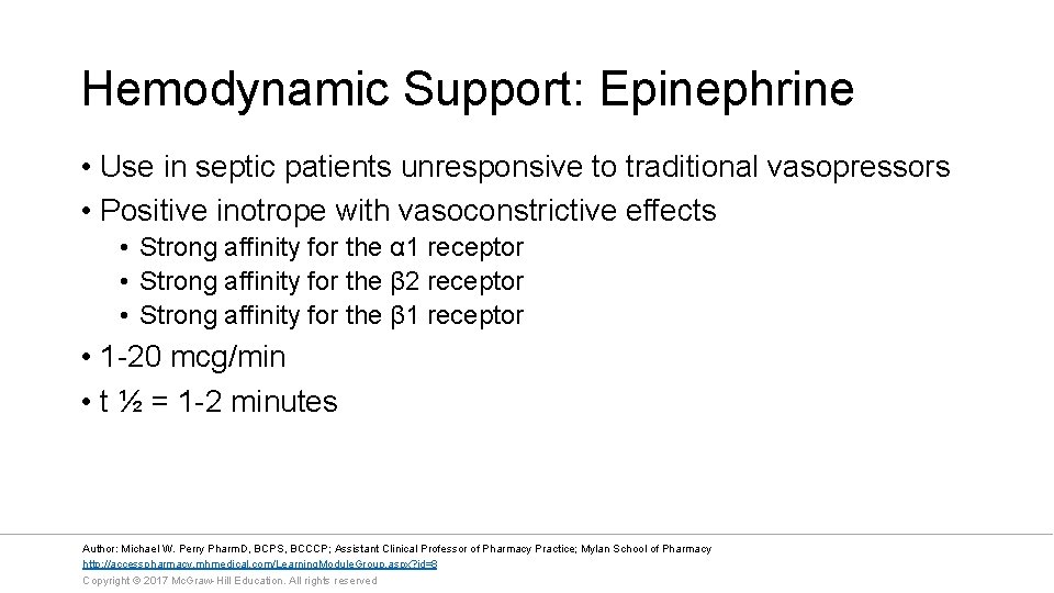 Hemodynamic Support: Epinephrine • Use in septic patients unresponsive to traditional vasopressors • Positive