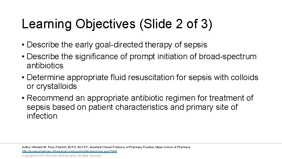 Learning Objectives (Slide 2 of 3) • Describe the early goal-directed therapy of sepsis