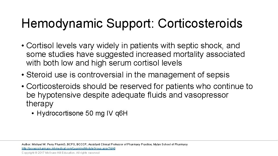 Hemodynamic Support: Corticosteroids • Cortisol levels vary widely in patients with septic shock, and