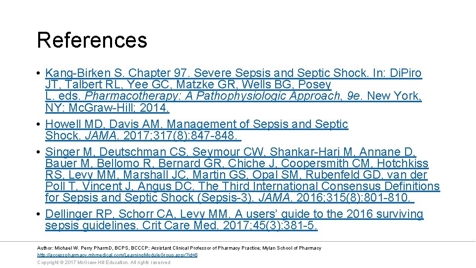 References • Kang-Birken S. Chapter 97. Severe Sepsis and Septic Shock. In: Di. Piro