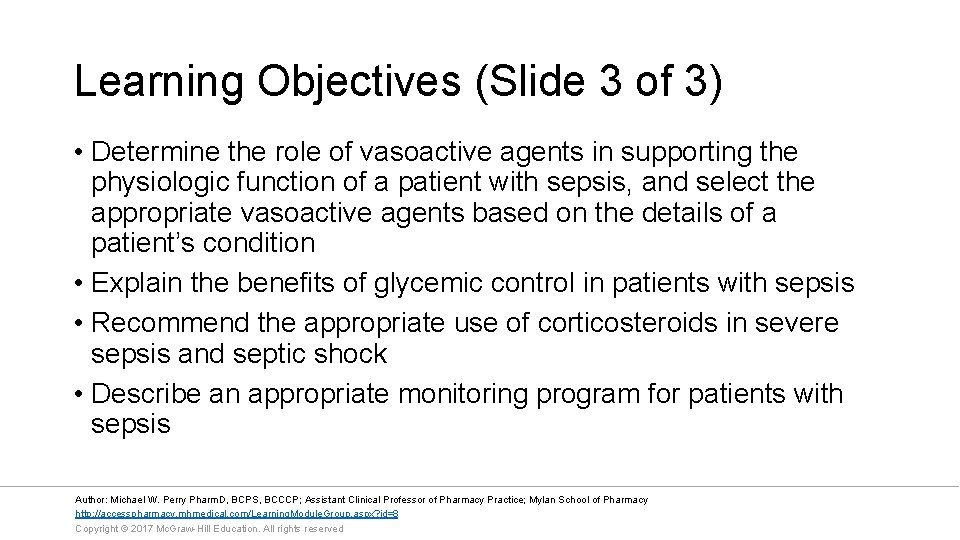 Learning Objectives (Slide 3 of 3) • Determine the role of vasoactive agents in