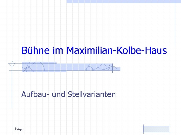 Bühne im Maximilian-Kolbe-Haus Aufbau- und Stellvarianten Page 