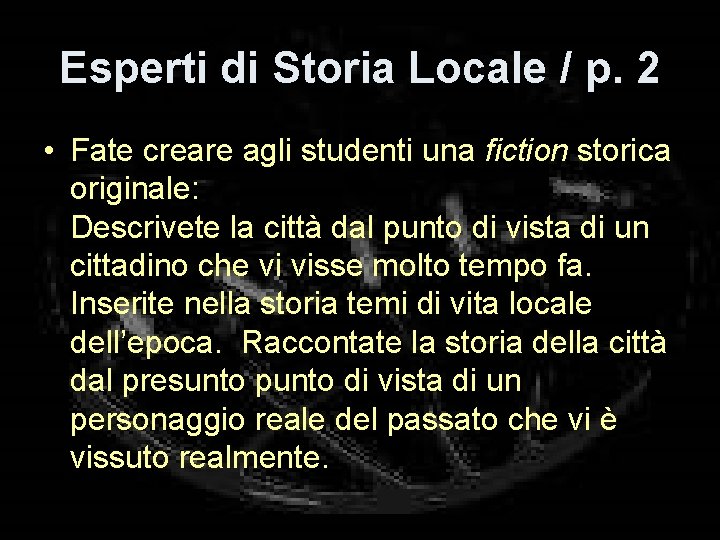 Esperti di Storia Locale / p. 2 • Fate creare agli studenti una fiction