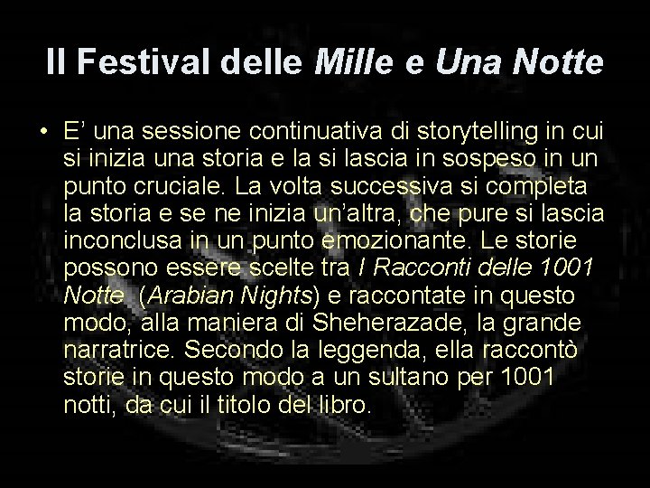 Il Festival delle Mille e Una Notte • E’ una sessione continuativa di storytelling