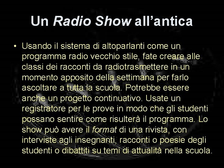 Un Radio Show all’antica • Usando il sistema di altoparlanti come un programma radio