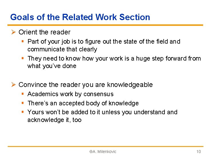 Goals of the Related Work Section Ø Orient the reader § Part of your