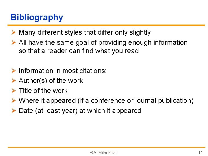Bibliography Ø Many different styles that differ only slightly Ø All have the same