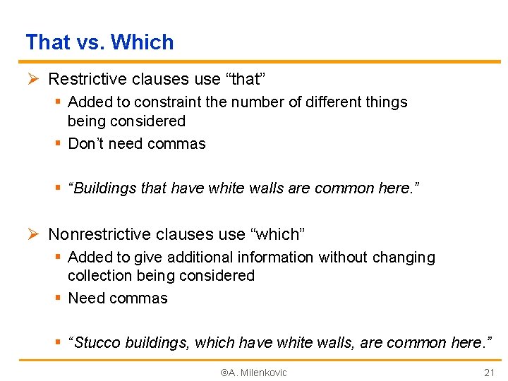 That vs. Which Ø Restrictive clauses use “that” § Added to constraint the number