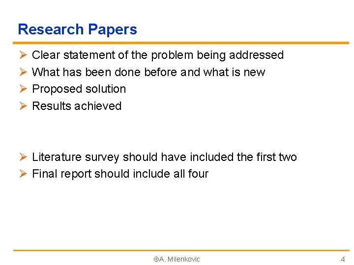 Research Papers Ø Ø Clear statement of the problem being addressed What has been