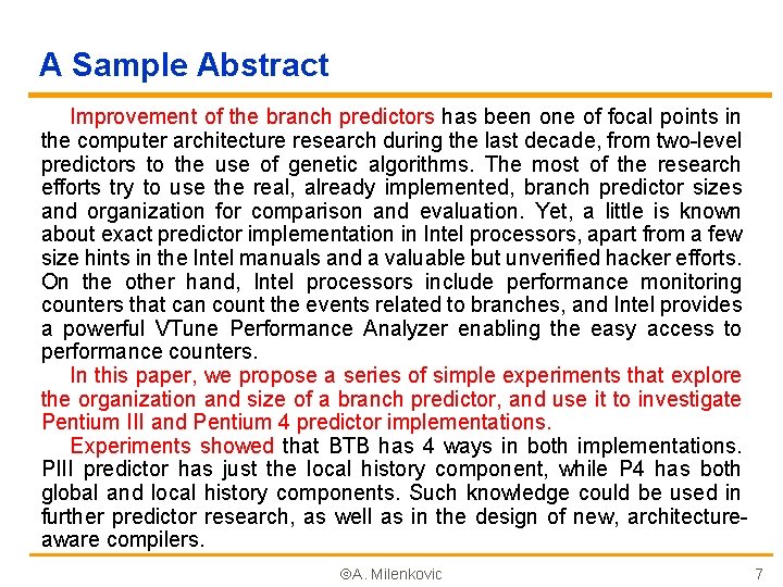 A Sample Abstract Improvement of the branch predictors has been one of focal points