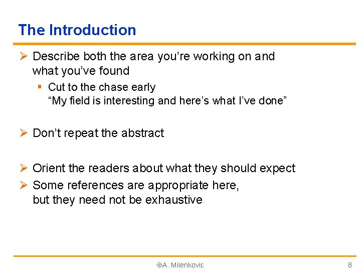 The Introduction Ø Describe both the area you’re working on and what you’ve found