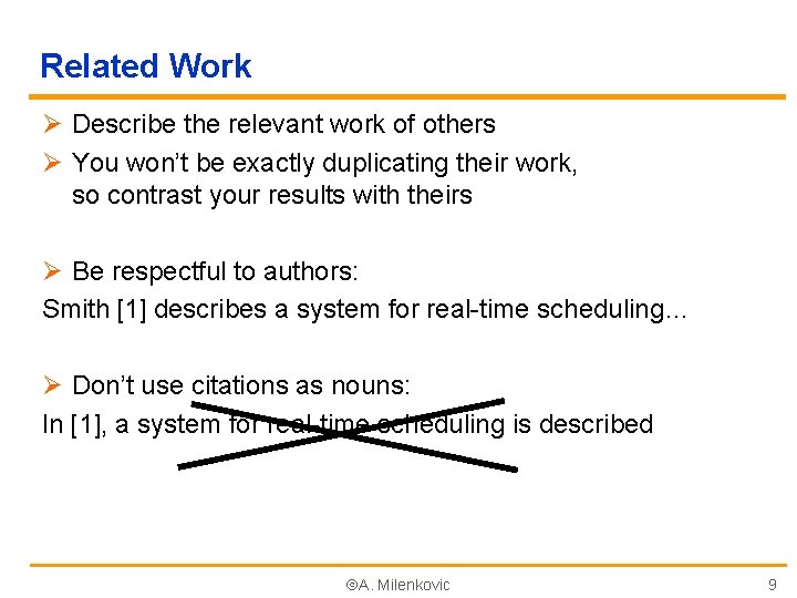 Related Work Ø Describe the relevant work of others Ø You won’t be exactly