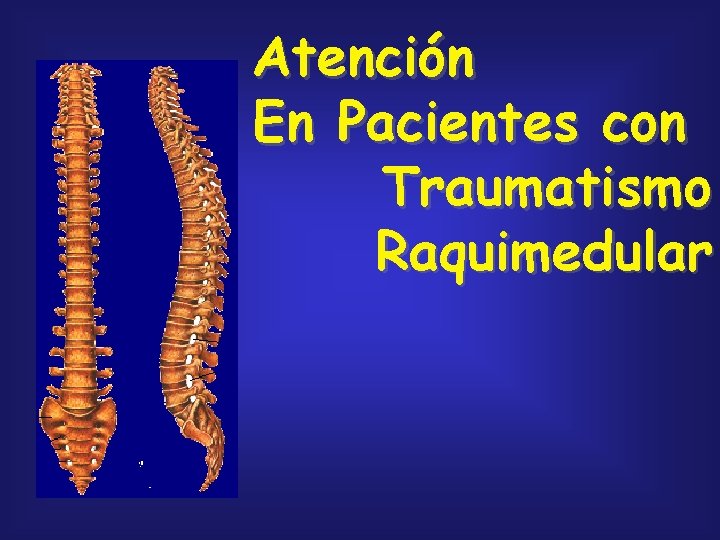 Atención En Pacientes con Traumatismo Raquimedular 