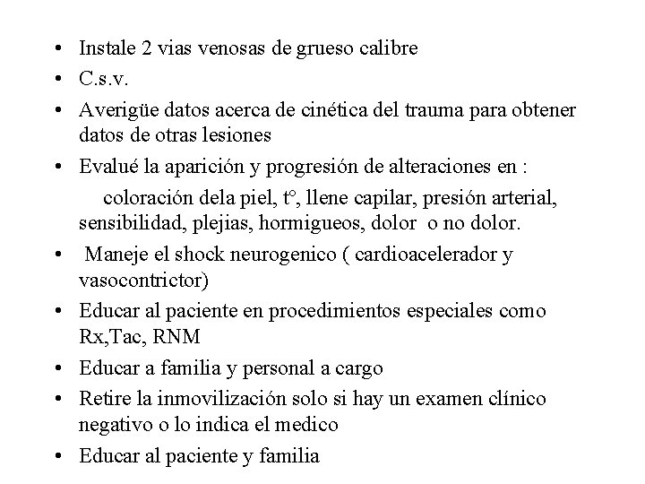  • Instale 2 vias venosas de grueso calibre • C. s. v. •