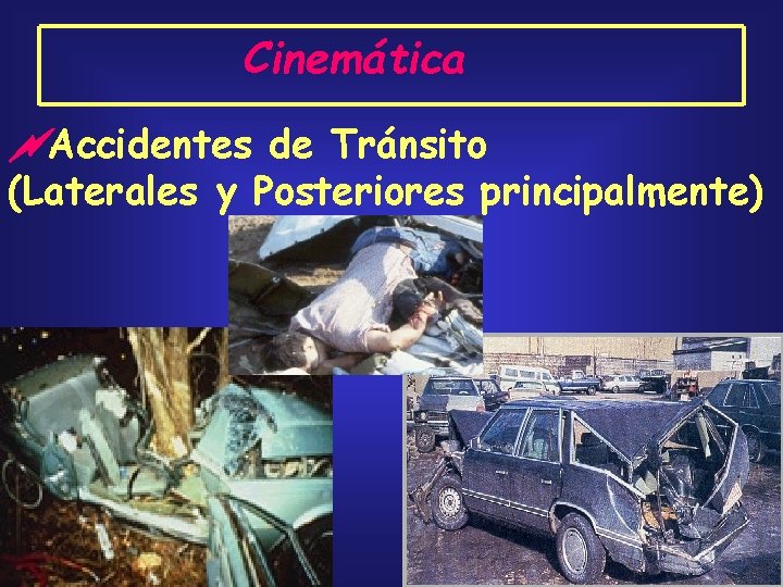 Cinemática Accidentes de Tránsito (Laterales y Posteriores principalmente) 