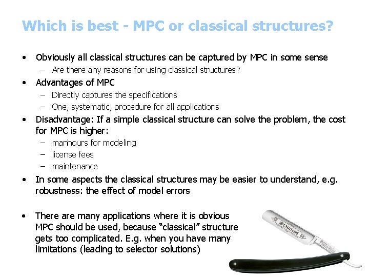 Which is best - MPC or classical structures? • Obviously all classical structures can
