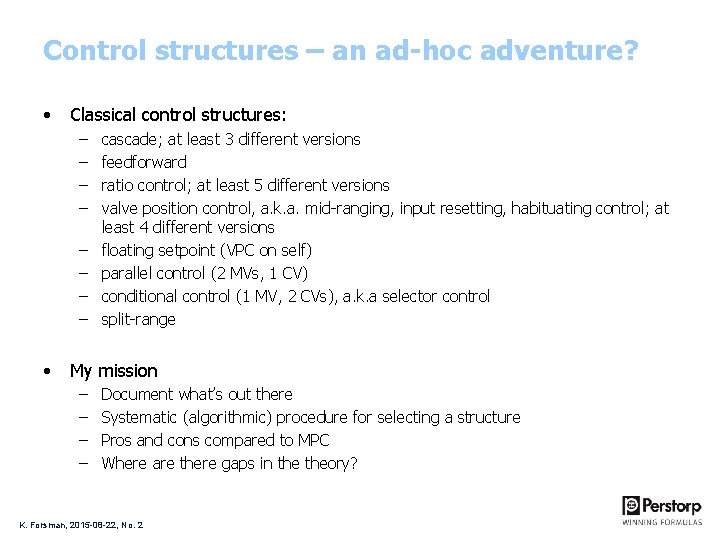 Control structures – an ad-hoc adventure? • Classical control structures: – – – –