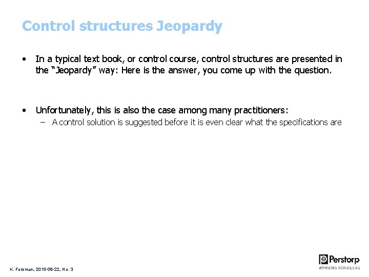 Control structures Jeopardy • In a typical text book, or control course, control structures