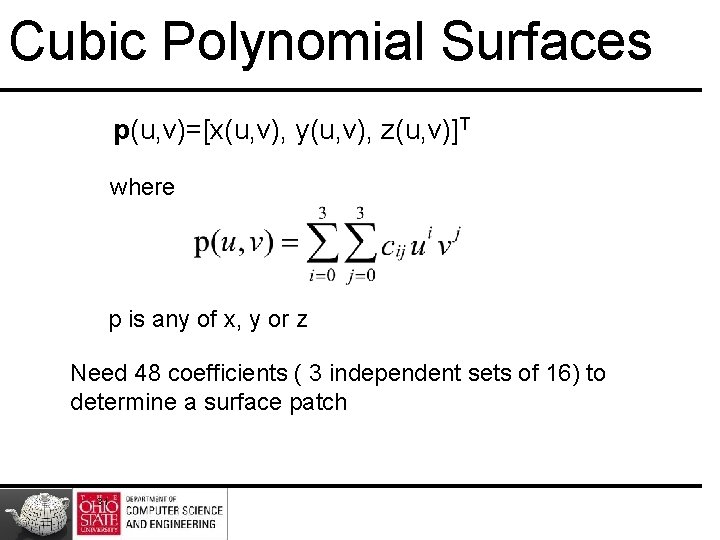 Cubic Polynomial Surfaces p(u, v)=[x(u, v), y(u, v), z(u, v)]T where p is any