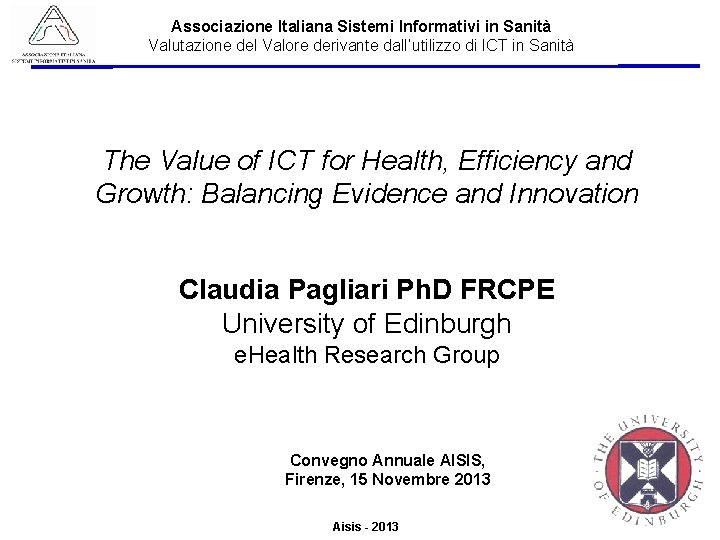 Associazione Italiana Sistemi Informativi in Sanità Valutazione del Valore derivante dall’utilizzo di ICT in