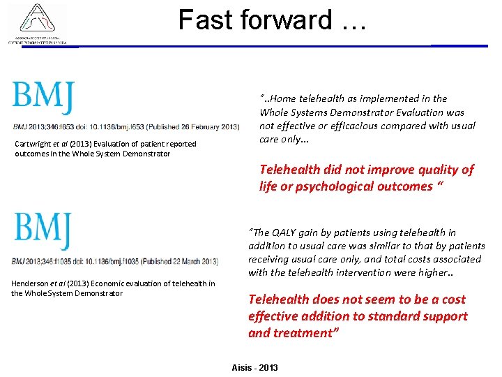 Fast forward … Associazione Italiana Sistemi Informativi in Sanità Valutazione del Valore derivante dall’utilizzo