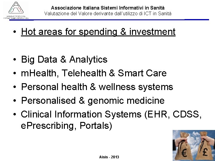 Associazione Italiana Sistemi Informativi in Sanità Valutazione del Valore derivante dall’utilizzo di ICT in