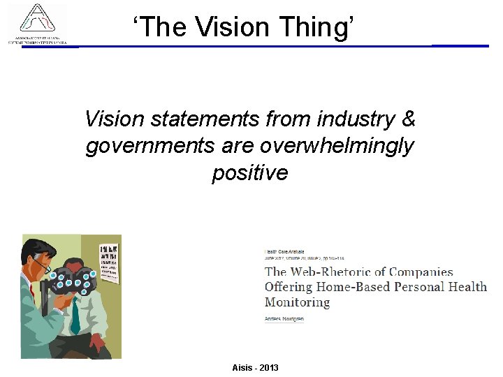 ‘The Vision Thing’ Associazione Italiana Sistemi Informativi in Sanità Valutazione del Valore derivante dall’utilizzo