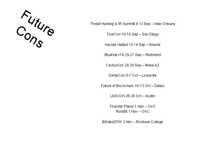 Fu tur Co e ns Threat Hunting & IR Summit 6 -13 Sep –