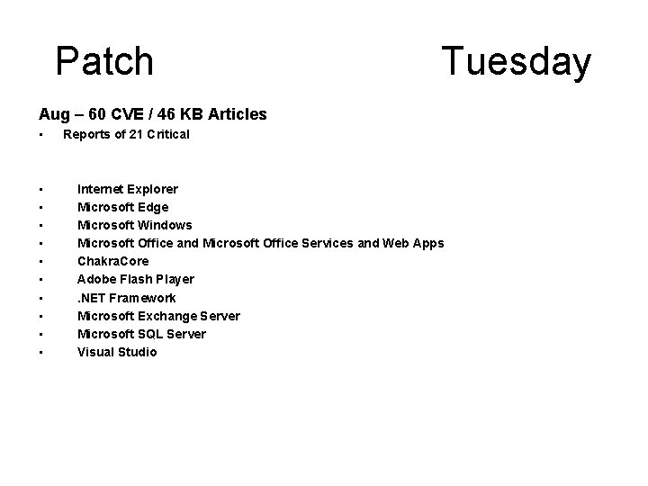 Patch Tuesday Aug – 60 CVE / 46 KB Articles • • • Reports