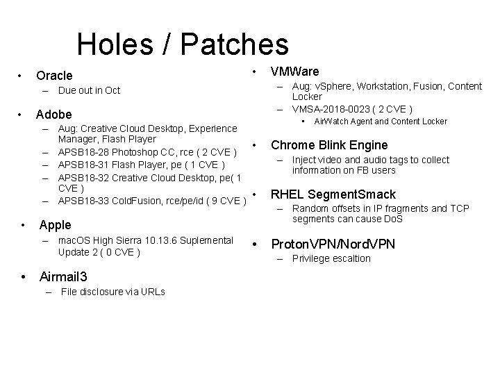 Holes / Patches • Oracle • – Aug: v. Sphere, Workstation, Fusion, Content Locker