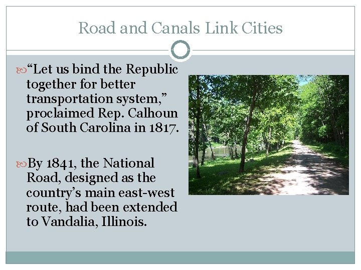 Road and Canals Link Cities “Let us bind the Republic together for better transportation