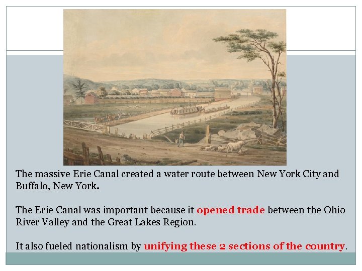 The massive Erie Canal created a water route between New York City and Buffalo,