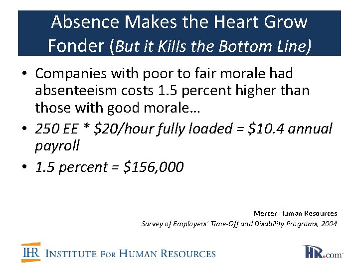 Absence Makes the Heart Grow Fonder (But it Kills the Bottom Line) • Companies
